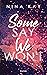 Some Say We Won't by Nina  Kay