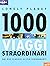 1000 viaggi straordinari: Dai più classici ai più stravaganti