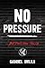 No Pressure: ...But Don't Mess This Up