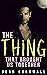 The Thing That Brought Us T...
