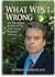 What Went Wrong: The Truth ...