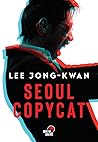 Séoul Copycat by Lee Jong-Kwan