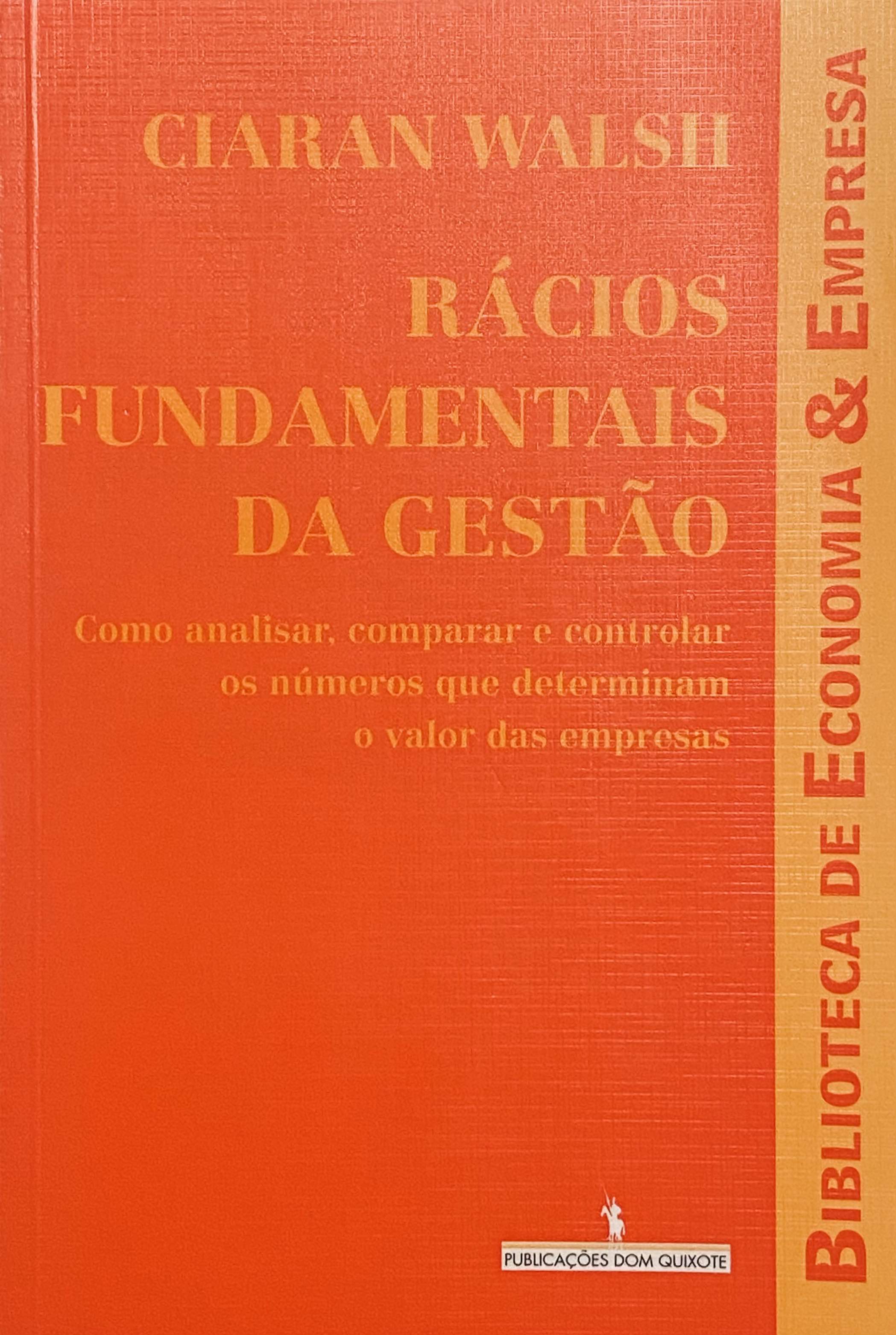 Rácios Fundamentais da Gestão: Como analisar, comparar e controlar os números que determinam o valor da empresa