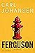 Ferguson by Carl Johansen