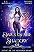 Dawn of the Shadow (Legacy ...