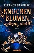 Knochenblumen welken nicht