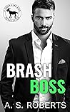 Brash Boss (Cocky Hero Club) Brash Boss (Cocky Hero Club)