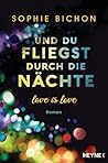 Und du fliegst durch die Nächte by Sophie Bichon