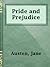 Pride and Prejudice by Jane Austen Pride and Prejudice by Jane Austen