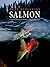 Salmon: A Fish, the Earth, and the History of a Common Fate
