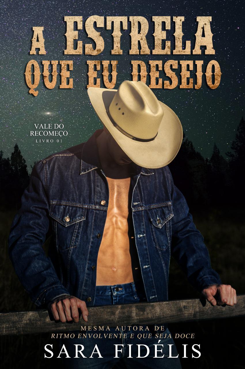 A Estrela Que Eu Desejo (Vale Do Recomeço Livro 1)