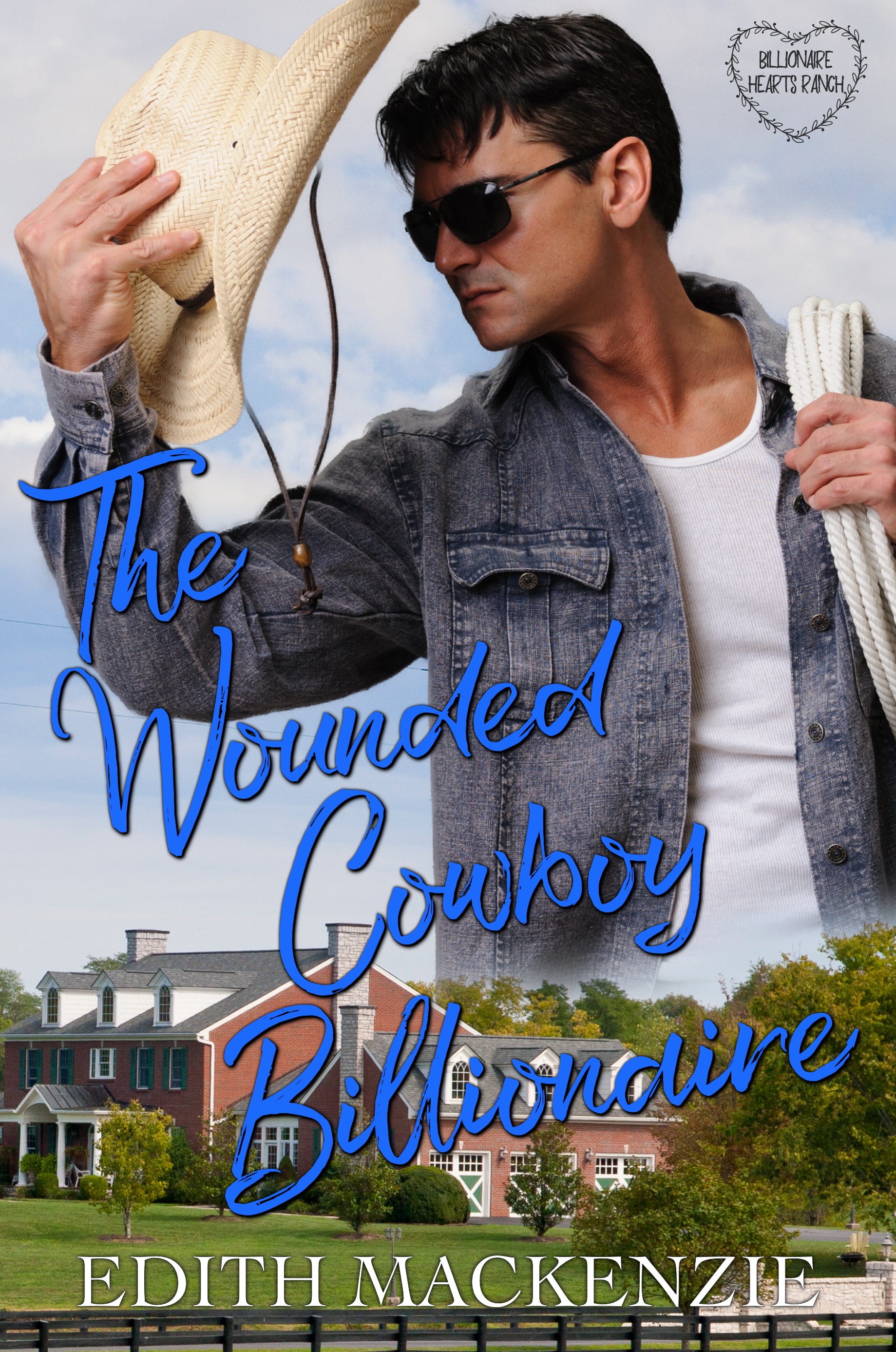 The Wounded Cowboy Billionaire (Billionaire Hearts Ranch, #1)