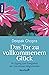 Das Tor zum vollkommenen Glück by Deepak Chopra
