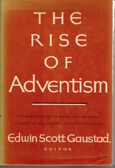 The Rise of Adventism: Religion and Society in Mid-Nineteenth Century America