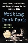 Writing Past Dark by Bonnie Friedman