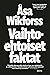 Vaihtoehtoiset faktat by Åsa Wikforss