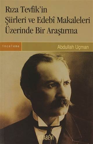 Rıza Tevfik’in Şiirleri ve Edebi Makaleleri Üzerinde Bir Araştırma