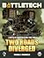 Battletech: Two Roads Diverged