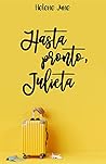 Hasta pronto, Julieta by Helene June