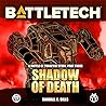 Battletech: Shadow Of Death.