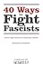 40 Ways to Fight Fascists by Spencer Sunshine