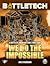 Battletech: We Do The Impos...
