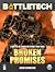 Battletech: Broken Promises.