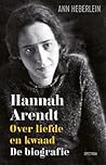 Hannah Arendt. Over liefde en kwaad