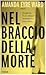 Nel braccio della morte by Amanda E. Ward