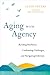 Aging with Agency: Building...