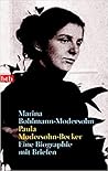 Paula Modersohn-Becker: Eine Biographie mit Briefen