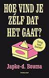 Hoe vind je zélf dat het gaat? by Japke-d. Bouma