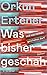 Was bisher geschah by Orkun Ertener