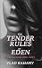 The Tender Rules of Eden (The Belle House #3)