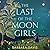 The Last of the Moon Girls