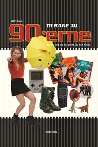 Tilbage til 90'erne - Alle de ting, du har glemt, du kan huske