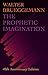 The Prophetic Imagination: ...