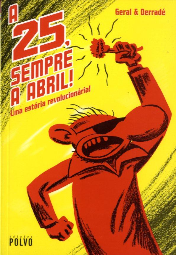 A 25, Sempre a Abril! Uma estória revolucionária!