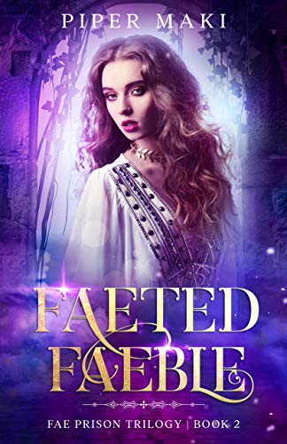 Faeted Faeble (Fae Prison Trilogy Book 2)
