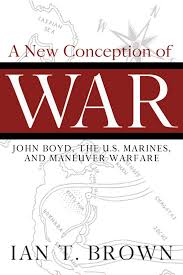 A New Conception of War: John Boyd, the U.S. Marines, and Maneuver Warfare (Paperback)