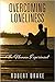 Overcoming Loneliness: The ...