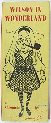 Wilson in wonderland: A chronicle (Hardcover)