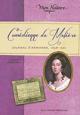 Comédienne de Molière. Journal d'Armande, 1658-1661 (Paperback)