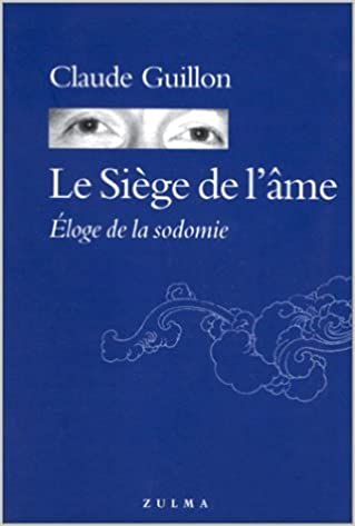 Le siège de l'âme. Éloge de la sodomie