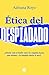 Ética del despiadado by Adriana Royo Ética del despiadado by Adriana Royo