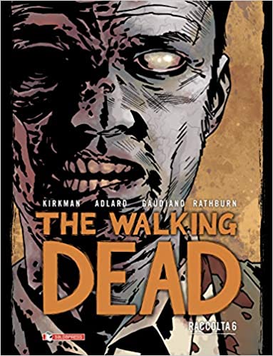 The Walking Dead, Raccolta 6 (The Walking Dead (Hardcover Edition), #6)