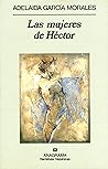 Las mujeres de Héctor by Adelaida García Morales