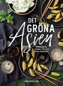 Det gröna Asien : umamikärlek, ramenlycka och tofuns revansch (Hardcover)