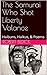 The Samurai Who Shot Libert...