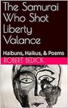 The Samurai Who Shot Liberty Valance by Robert Bedick